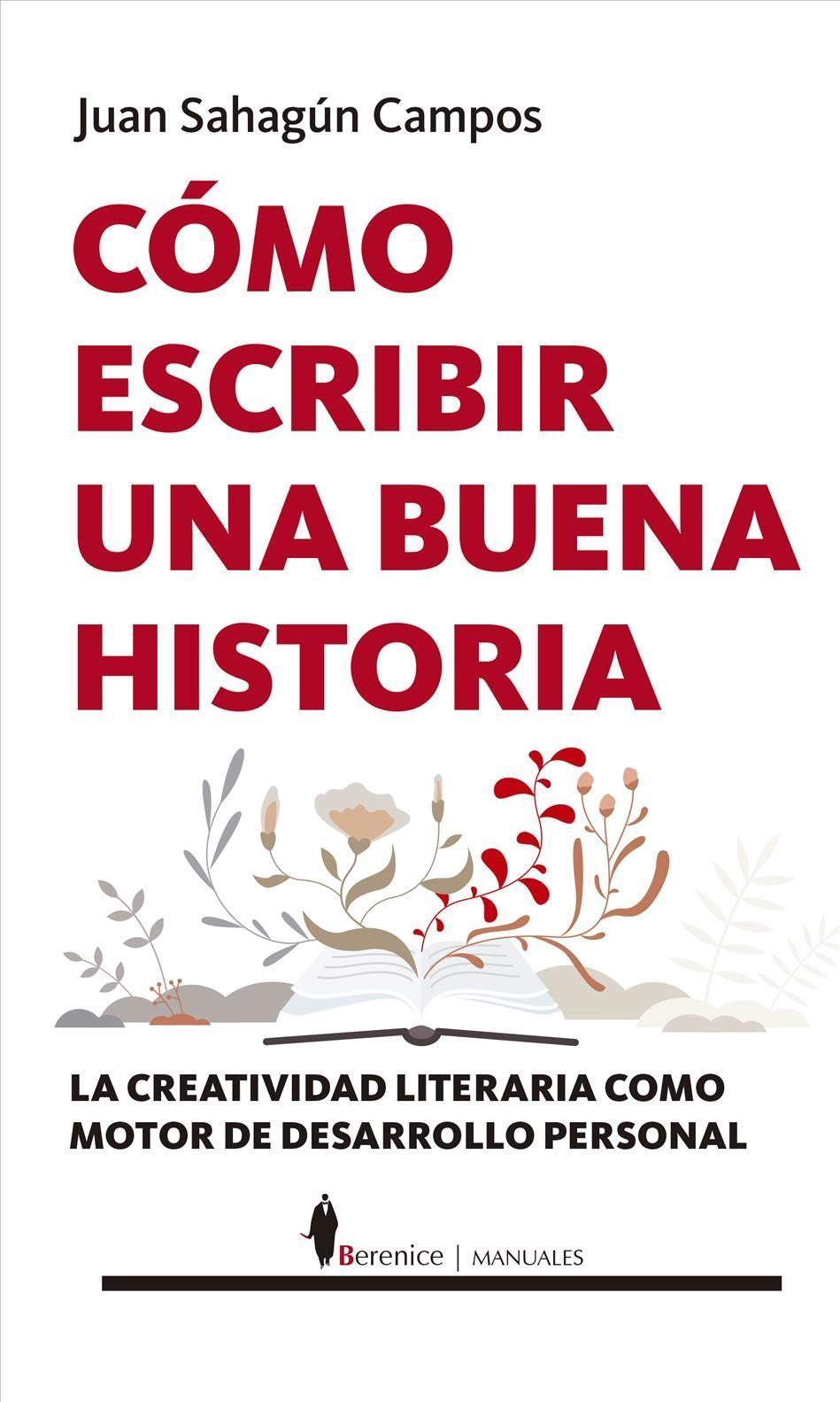 Cómo Escribir Una Buena Historia By Juan Arturo Sahagun Campos