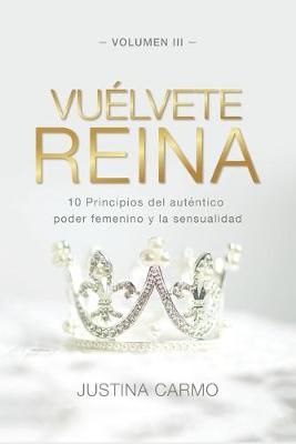 Vuélvete Reina By Justina Carmo 9788418098406 (Paperback)