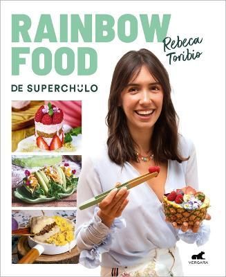 Rainbow Food De Superchulo / Rainbow Food by Superchulo 9788418620980