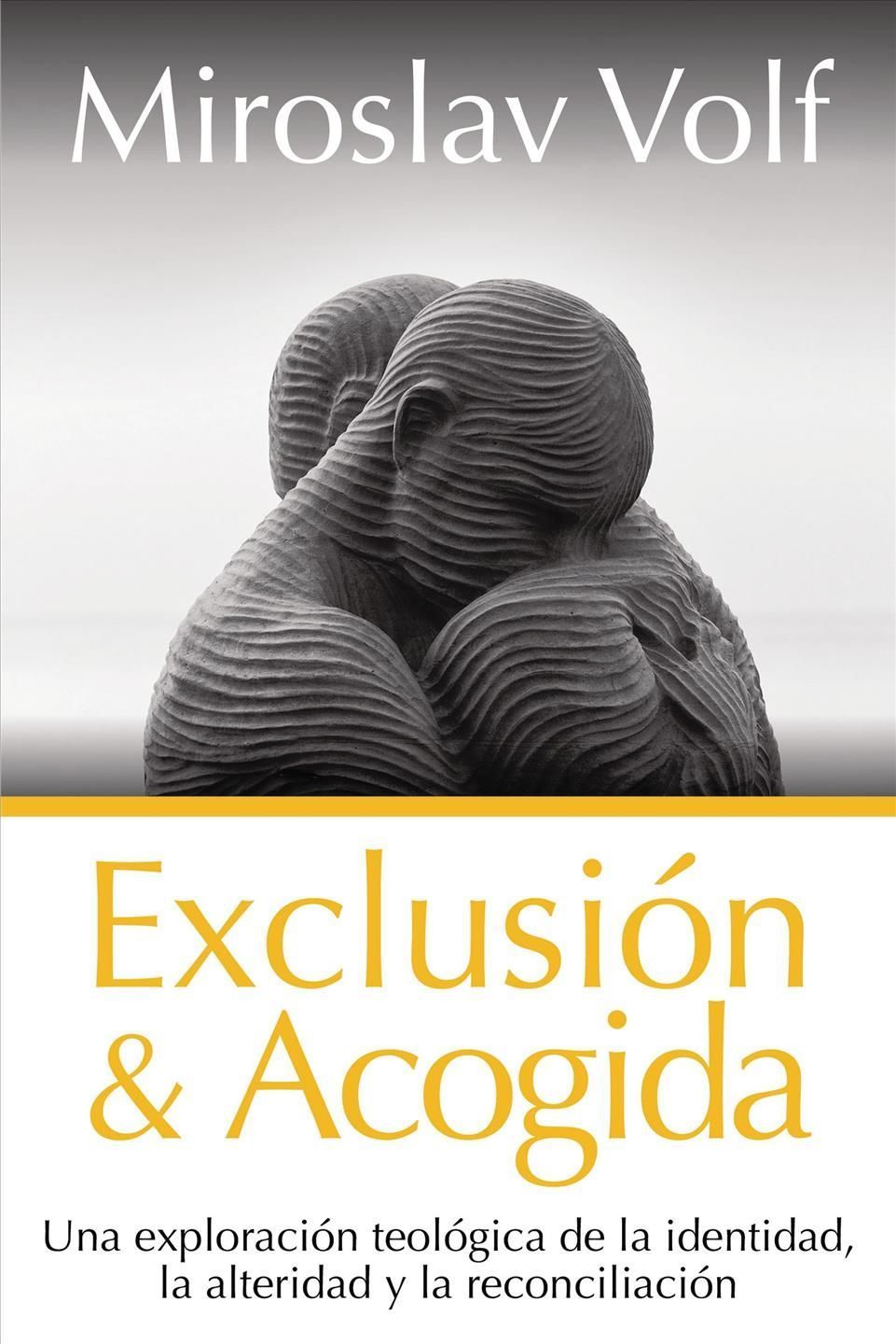 Exclusión Y Acogida By Miroslav Volf 9788418810732 (Paperback)