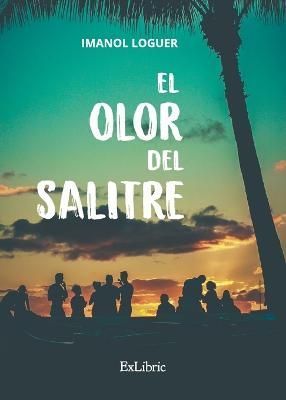 El Olor Del Salitre By Imanol Loguer 9788418912528 (Paperback)