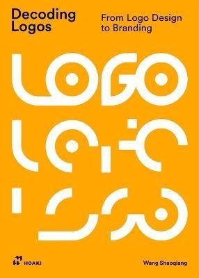 Decoding Logos By Wang Shaoqiang 9788419220004 (Paperback)
