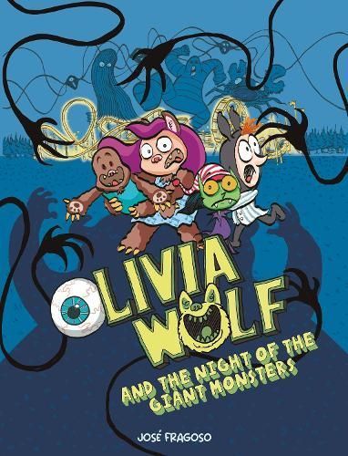 Olivia Wolf and the Night of the Giant Monsters By José Fragoso