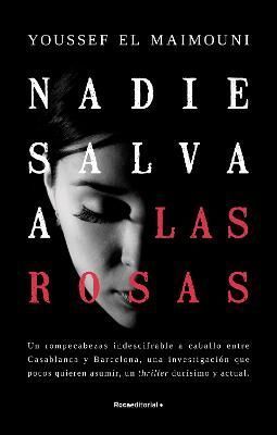 Nadie Salva a Las Rosas / Nobody Saves the Roses 9788419283771