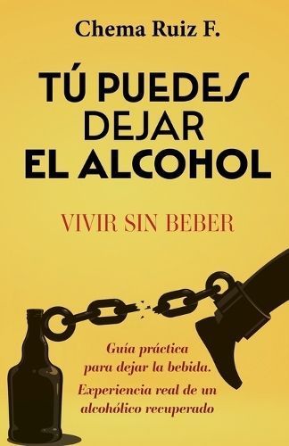 Tú Puedes Dejar El Alcohol By Chema Ruiz F 9788419705181 (Paperback)
