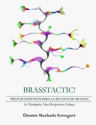 Brasstactic! By MR Orestes Machado 9788460835134 (Paperback)