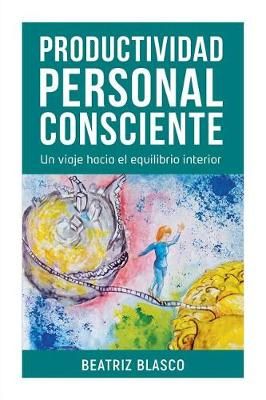 Productividad Personal Consciente By Beatriz Blasco 9788461744893