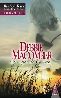 Lo Mejor De La Vida By Debbie Macomber 9788467162202 (Paperback)