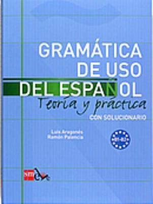 Gramatica De Uso Del Espanol - Teoria Y Practica By Not Available (NA)