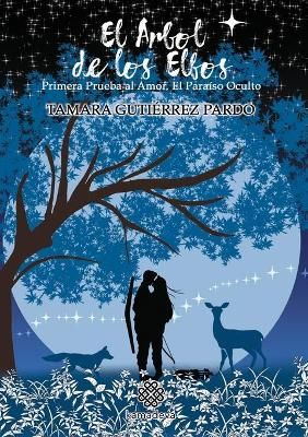 El Árbol De Los Elfos. Primera Prueba Al Amor. El Paraíso Oculto