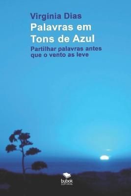 Palavras Em Tons De Azul By Virgínia Dias 9788468681849 (Paperback)