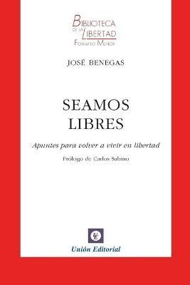 Seamos Libres By Jose Benegas 9788472095984 (Paperback)