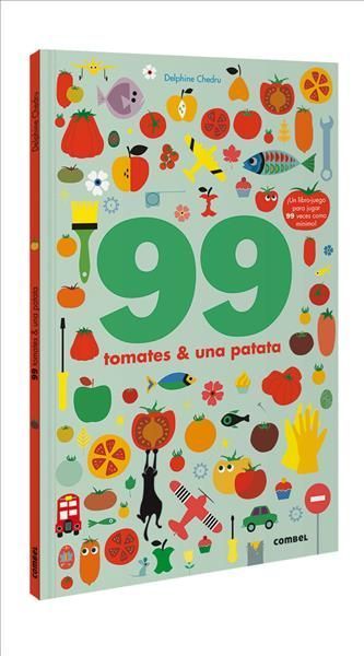 99 Tomates Y 1 Patata By Delphine Chedru 9788491016250 (Hardback)