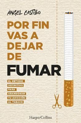 Por Fin Vas a Dejar De Fumar By Ángel Castillo 9788491396512