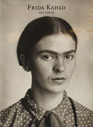 Frida Kahlo: Sus Fotos By Pablo Ortiz Monasterio 9788492480746