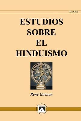 Estudios Sobre El Hinduismo By Joaquin Jimenez 9788493477660