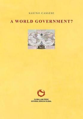A World Government? By Sabino Cassese 9788494741524 (Paperback)