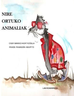 Nire Ortuko Animaliak 9788494874222 (Paperback)