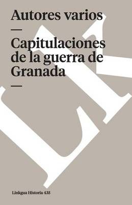 Capitulaciones De La Guerra De Granada By Linkgua 9788498161151