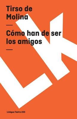 Cómo Han De Ser Los Amigos 9788498164886 (Paperback)