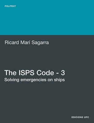 The ISPs Code - 3. Solving Emergencies on Ships By Mar Sagarra, Ricard