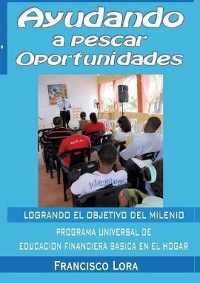 Ayudando a Pescar Oportunidades By Francisco Lora 9788499819068