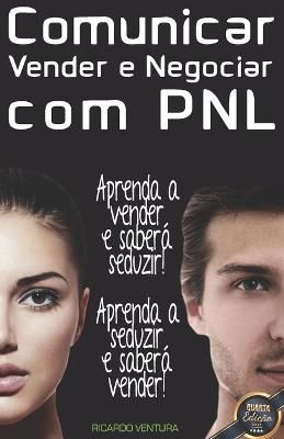 Comunicar, Vender e Negociar com PNL By Ricardo Ventura 9788536618029