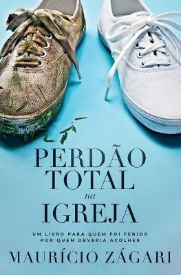 Perdao total na Igreja By Mauricio Zagari 9788543304908 (Paperback)