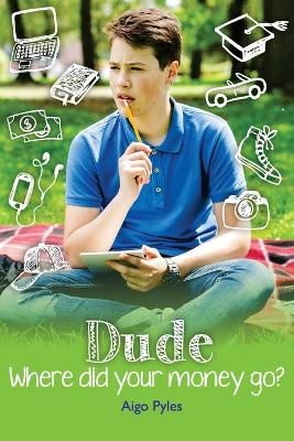Dude, Where Did Your Money Go? 9788559630619 (Paperback)