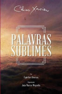 Palavras Sublimes By Xavier, Chico 9788563716224 (Paperback)
