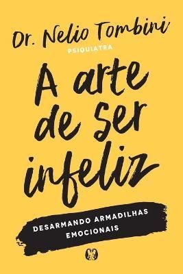 arte de ser infeliz By Tombini 9788568014561 (Paperback)
