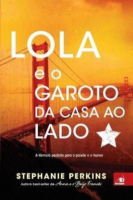 Lola e o Garoto da Casa ao Lado ( CAPA NOVA ) By Perkins, Stephanie