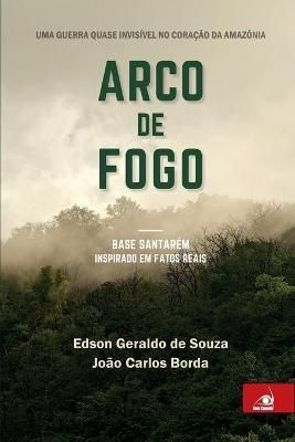 Arco de Fogo By Edson Geraldo de Souza 9788581638768 (Paperback)