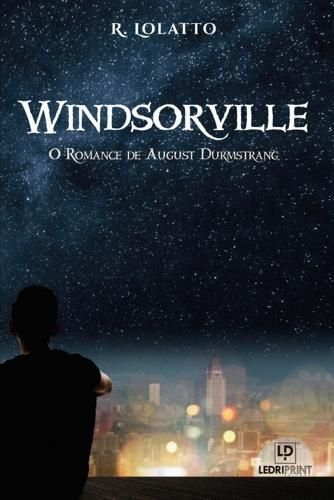 Windsorville - O Romance De August Durmstrang By Rodiney Lolatto