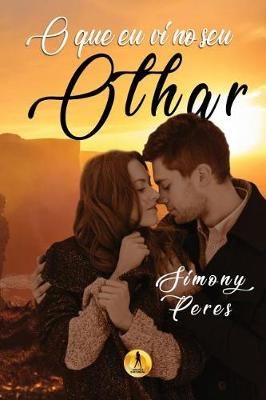 O Que Eu Vi No Seu Olhar By Simony Peres 9788595960879 (Paperback)