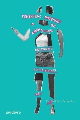 Feminismo Materno By Fernandes 9788598349923 (Paperback)
