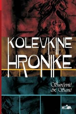 Kolevkine Hronike By Stevan Sarcevic (author), Darko Savic (co-author)