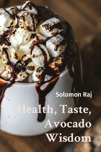 Health, Taste, Avocado Wisdom By Solomon Raj 9788685246166 (Paperback)