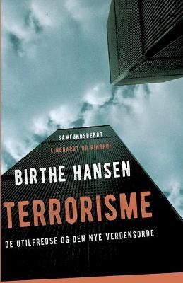 Terrorisme. De utilfredse og den nye verdensorden By Hansen