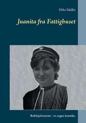 Juanita fra Fattighuset By Møller 9788743000198 (Paperback)