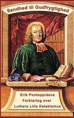 Erik Pontoppidan - Sandhed til Gudfrygtighed By Andersen 9788743001799