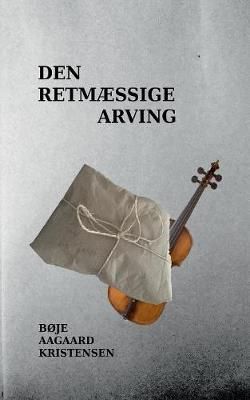 Den retmæssige arving By Kristensen 9788743003229 (Paperback)