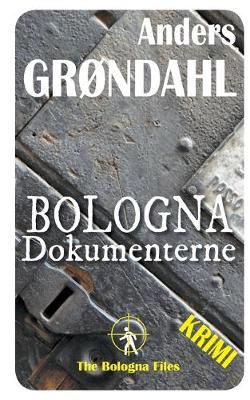 Bologna Dokumenterne By Grøndahl 9788743015727 (Paperback)
