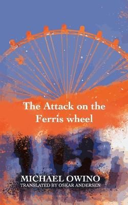 Attack on the Ferris wheel By Owino 9788743018902 (Paperback)