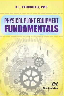 Physical Plant Equipment Fundamentals By K. L. Petrocelly (Paperback)