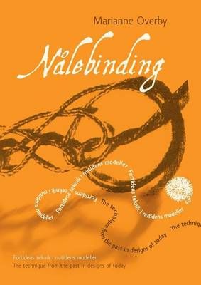 Nalebinding By Marianne Overby 9788771459104 (Paperback)