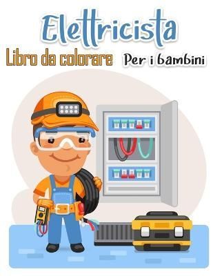 Elettricista da colorare libro per bambini By Rob Moralle (Paperback)