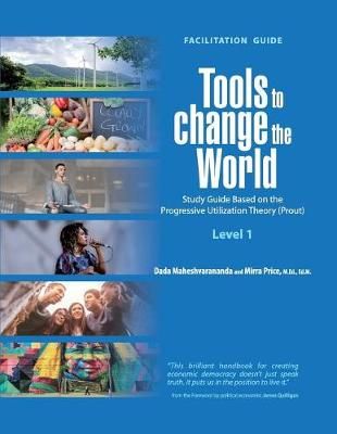 Tools to Change the World By Dada Maheshvarananda, Mirra Price