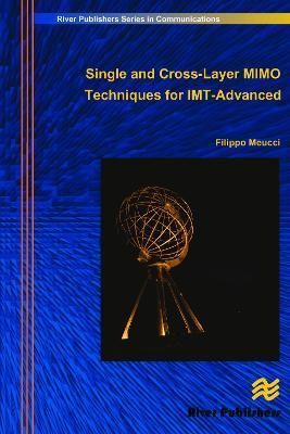 Single and Cross-Layer Mimo Techniques for Imt-Advanced 9788792329509