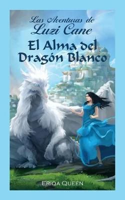 El Alma del Dragón Blanco By Queen, Eriqa 9788792980809 (Paperback)